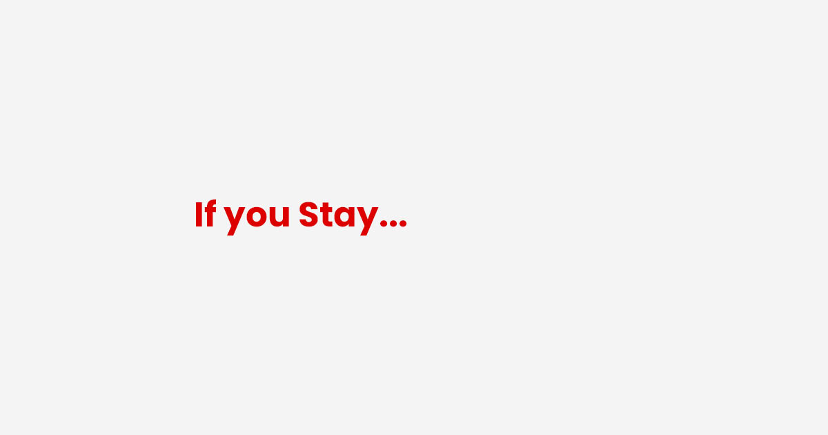 if you stay